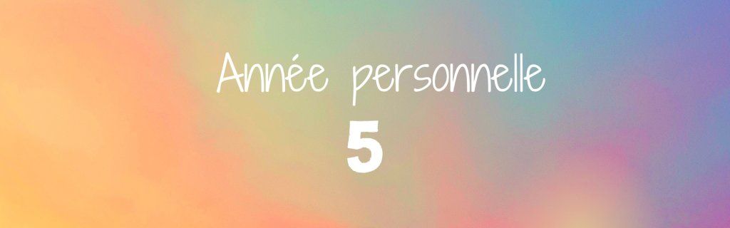 L'année personnelle 5 en numérologie