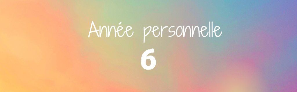 L'année personnelle 6 en numérologie
