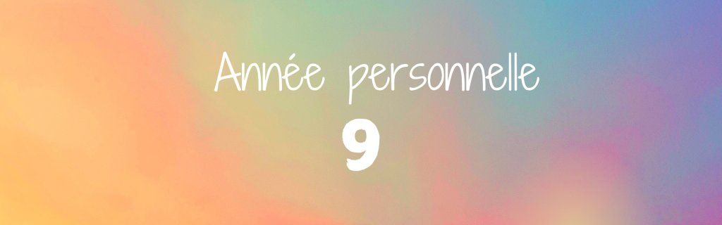 L'année personnelle 9 en numérologie