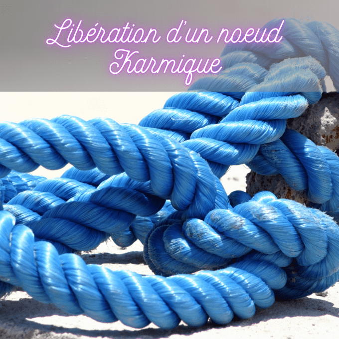 Libération d'un noeud karmique